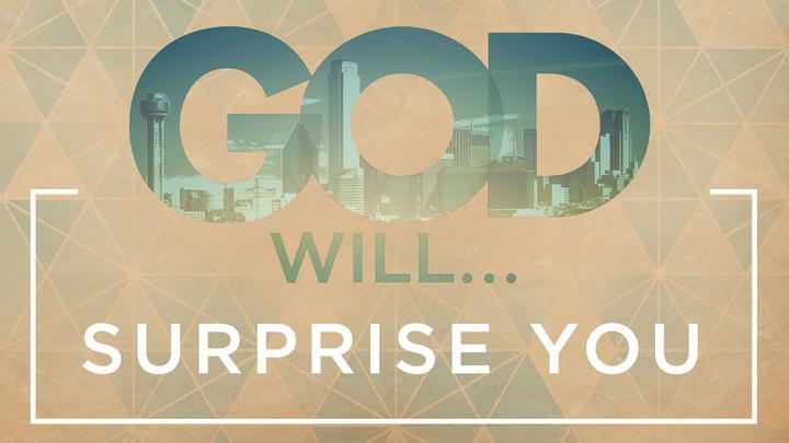 Six Things to do When God Surprises You